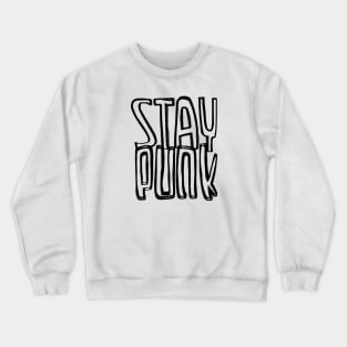 Punks not dead, Stay Punk Crewneck Sweatshirt